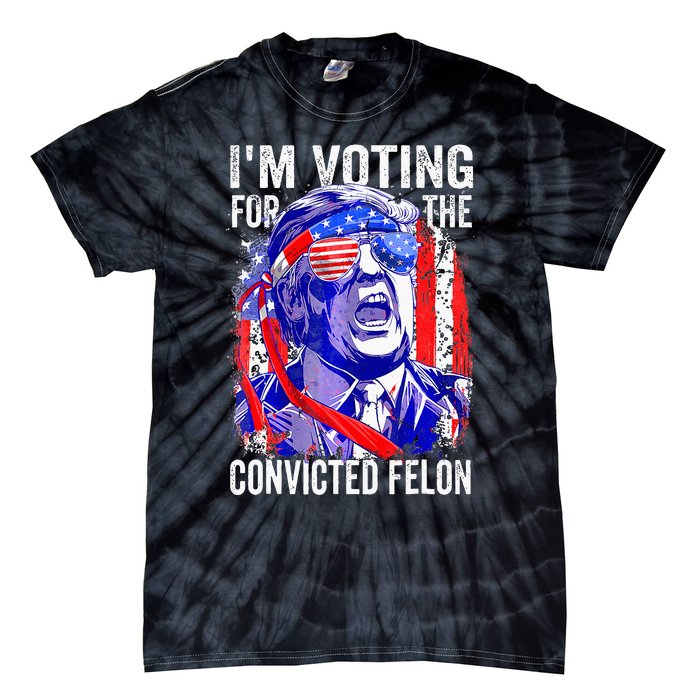 Funny Voting 2024 IM Voting For The Convicted Felon Tie-Dye T-Shirt