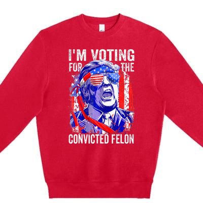 Funny Voting 2024 IM Voting For The Convicted Felon Premium Crewneck Sweatshirt