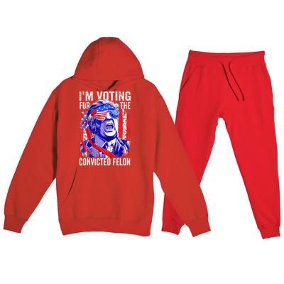 Funny Voting 2024 IM Voting For The Convicted Felon Premium Hooded Sweatsuit Set