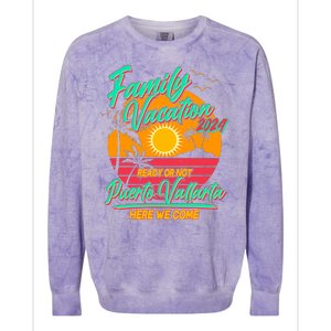 Family Vacation 2024 Ready Or Not Puerto Vallarta Here We Come Colorblast Crewneck Sweatshirt