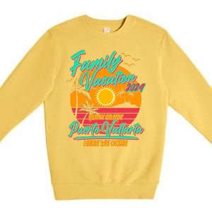 Family Vacation 2024 Ready Or Not Puerto Vallarta Here We Come Premium Crewneck Sweatshirt