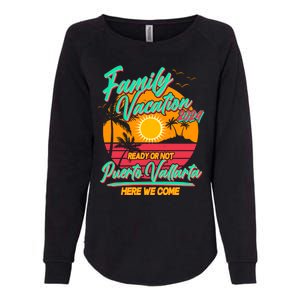 Family Vacation 2024 Ready Or Not Puerto Vallarta Here We Come Womens California Wash Sweatshirt