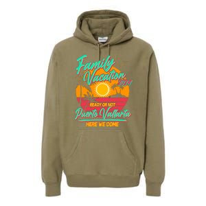 Family Vacation 2024 Ready Or Not Puerto Vallarta Here We Come Premium Hoodie