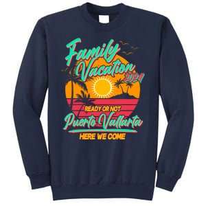 Family Vacation 2024 Ready Or Not Puerto Vallarta Here We Come Sweatshirt