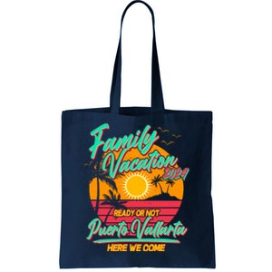 Family Vacation 2024 Ready Or Not Puerto Vallarta Here We Come Tote Bag