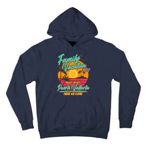 Family Vacation 2024 Ready Or Not Puerto Vallarta Here We Come Tall Hoodie