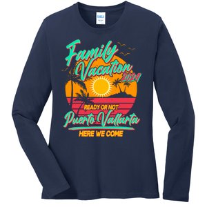 Family Vacation 2024 Ready Or Not Puerto Vallarta Here We Come Ladies Long Sleeve Shirt