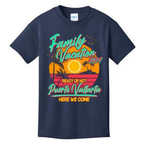 Family Vacation 2024 Ready Or Not Puerto Vallarta Here We Come Kids T-Shirt