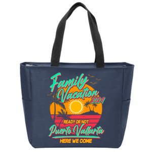 Family Vacation 2024 Ready Or Not Puerto Vallarta Here We Come Zip Tote Bag