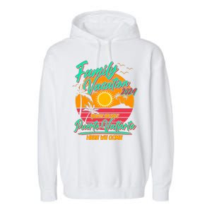 Family Vacation 2024 Ready Or Not Puerto Vallarta Here We Come Garment-Dyed Fleece Hoodie