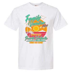 Family Vacation 2024 Ready Or Not Puerto Vallarta Here We Come Garment-Dyed Heavyweight T-Shirt