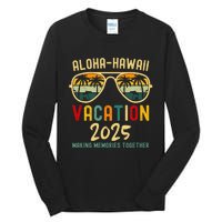 Family Vacation 2025 Aloha Hawaii Hawaiian Summer Matching Tall Long Sleeve T-Shirt