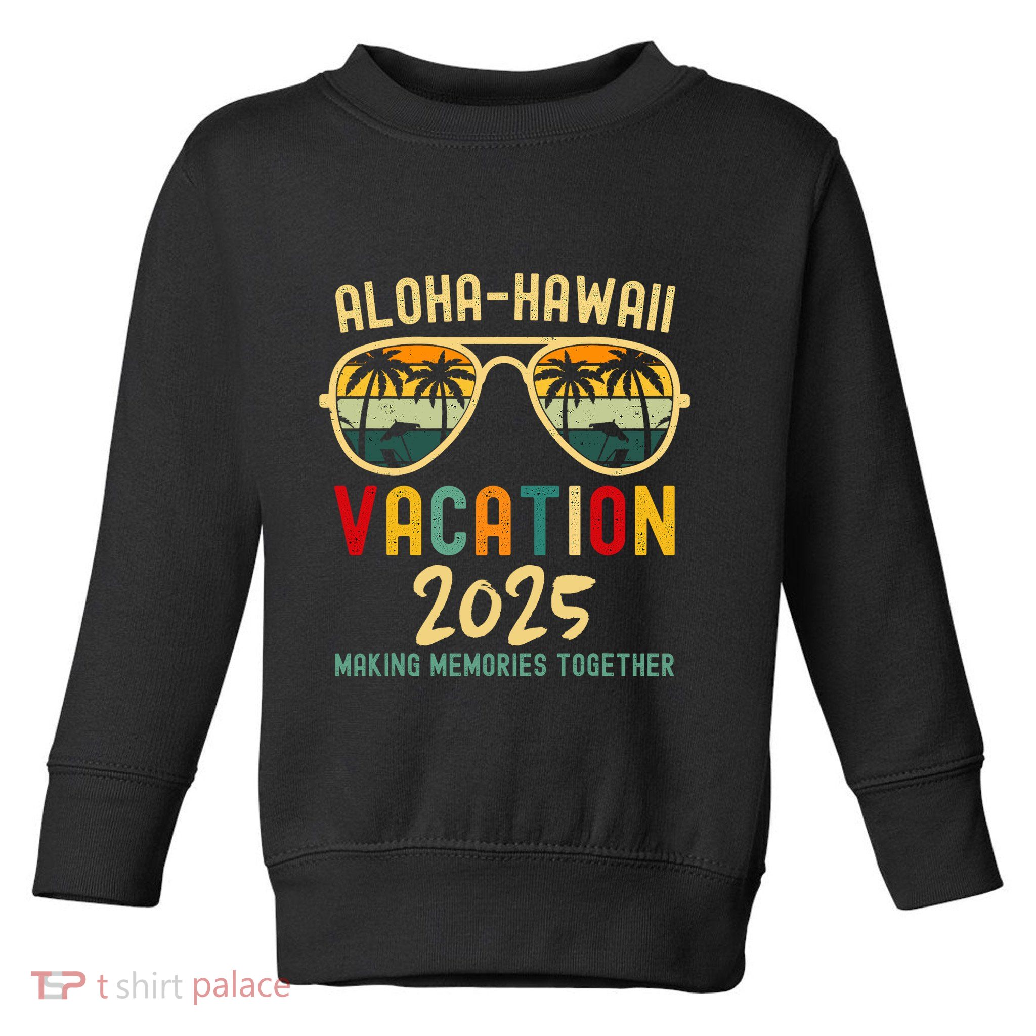 Family Vacation 2025 Aloha Hawaii Hawaiian Summer Matching Toddler Sweatshirt