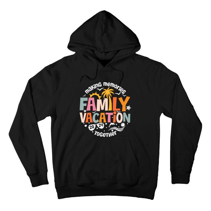 Family Vacation 2024 Beach Matching Family Summer Vacation Tall Hoodie