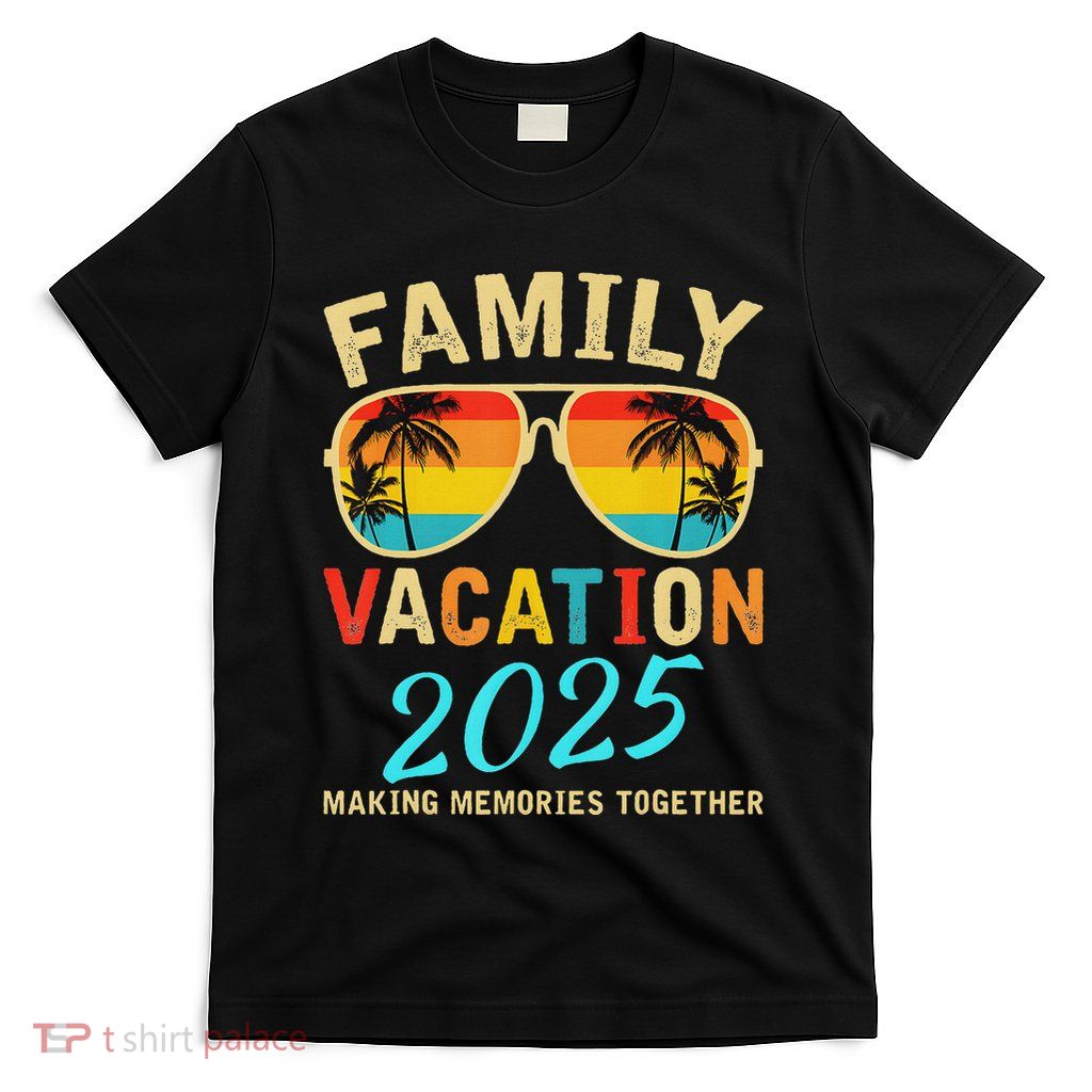 Family Vacation 2025 Beach Matching Summer Vacation 2025 T-Shirt