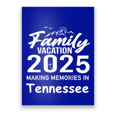 Family Vacation 2025 Making Memories Tennessee Summer Trip Gift Poster