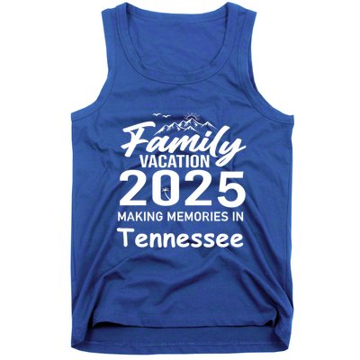 Family Vacation 2025 Making Memories Tennessee Summer Trip Gift Tank Top