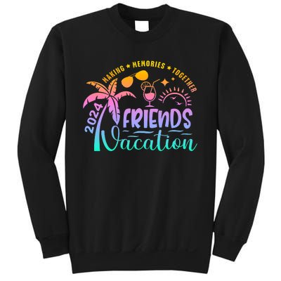 Friends Vacation 2024 Making Memories Together Sweatshirt