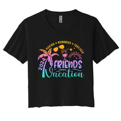 Friends Vacation 2024 Making Memories Together Women's Crop Top Tee