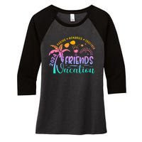 Friends Vacation 2024 Making Memories Together Women's Tri-Blend 3/4-Sleeve Raglan Shirt