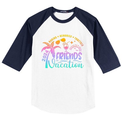 Friends Vacation 2024 Making Memories Together Baseball Sleeve Shirt