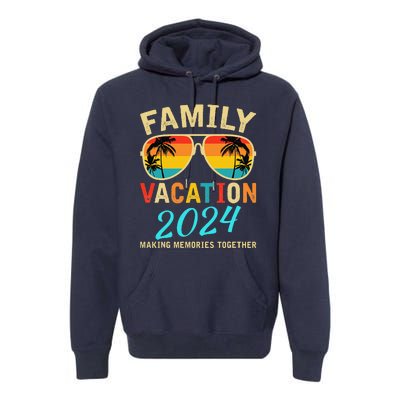 Family Vacation 2024 Beach Matching Summer Vacation 2024 Premium Hoodie