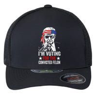 Funny Voting 2024 IM Voting For The Convicted Felon Flexfit Unipanel Trucker Cap