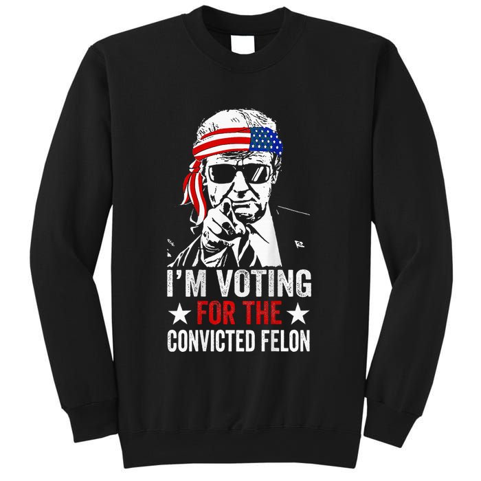 Funny Voting 2024 IM Voting For The Convicted Felon Sweatshirt