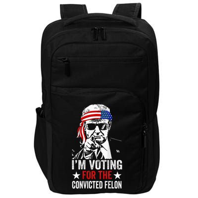 Funny Voting 2024 IM Voting For The Convicted Felon Impact Tech Backpack