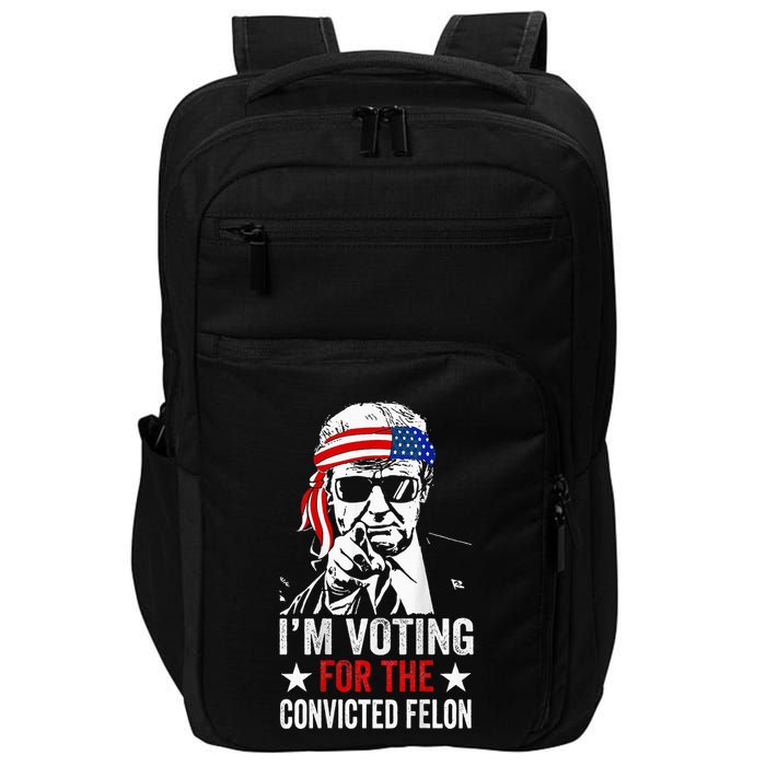 Funny Voting 2024 IM Voting For The Convicted Felon Impact Tech Backpack