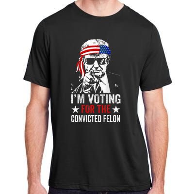 Funny Voting 2024 IM Voting For The Convicted Felon Adult ChromaSoft Performance T-Shirt