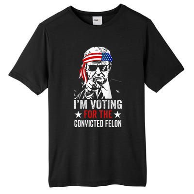 Funny Voting 2024 IM Voting For The Convicted Felon Tall Fusion ChromaSoft Performance T-Shirt