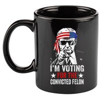 Funny Voting 2024 IM Voting For The Convicted Felon 11oz C Handle Ceramic Mug