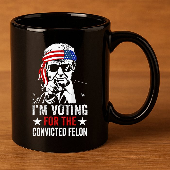 Funny Voting 2024 IM Voting For The Convicted Felon 11oz C Handle Ceramic Mug