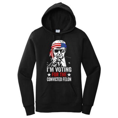 Funny Voting 2024 IM Voting For The Convicted Felon Women's Pullover Hoodie