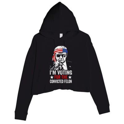 Funny Voting 2024 IM Voting For The Convicted Felon Crop Fleece Hoodie