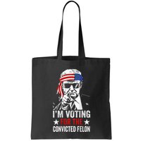Funny Voting 2024 IM Voting For The Convicted Felon Bag