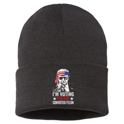 Funny Voting 2024 IM Voting For The Convicted Felon Sustainable Knit Beanie