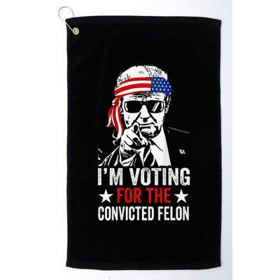 Funny Voting 2024 IM Voting For The Convicted Felon Golf Towel