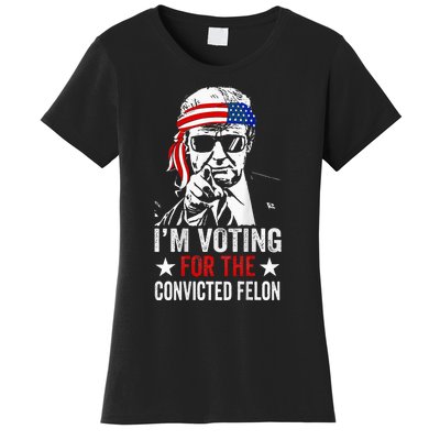 Funny Voting 2024 IM Voting For The Convicted Felon Women's T-Shirt