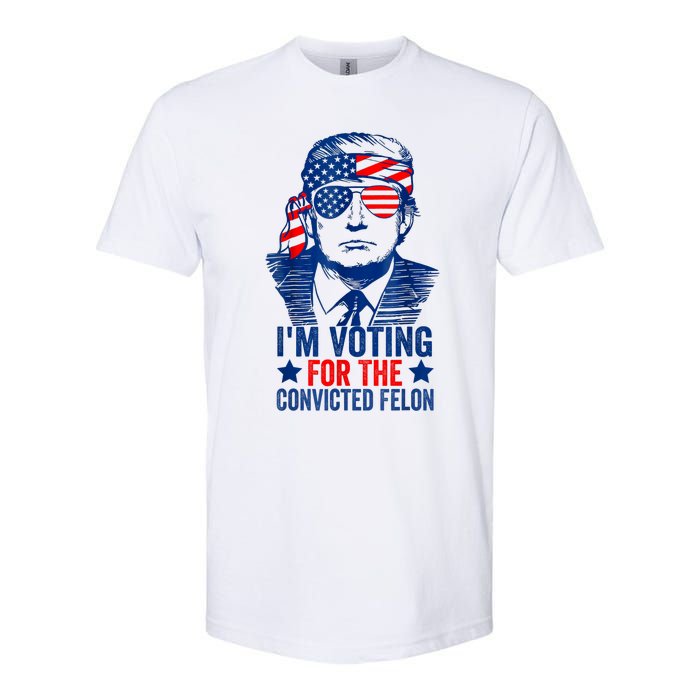 Funny Voting 2024 Im Voting For The Convicted Felon Softstyle CVC T-Shirt