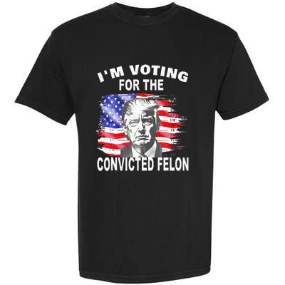 Funny Voting 2024 IM Voting For The Convicted Felon Garment-Dyed Heavyweight T-Shirt