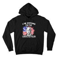 Funny Voting 2024 IM Voting For The Convicted Felon Hoodie