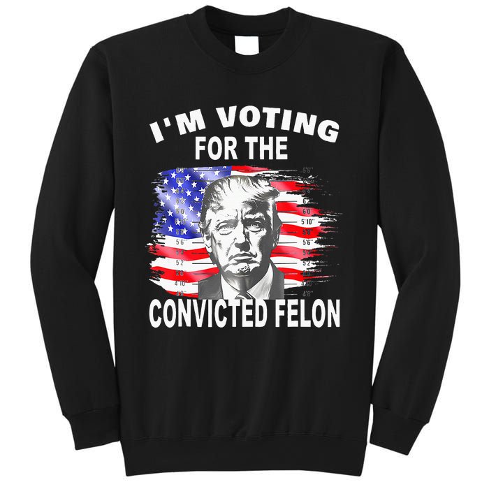 Funny Voting 2024 IM Voting For The Convicted Felon Sweatshirt