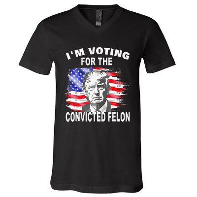 Funny Voting 2024 IM Voting For The Convicted Felon V-Neck T-Shirt