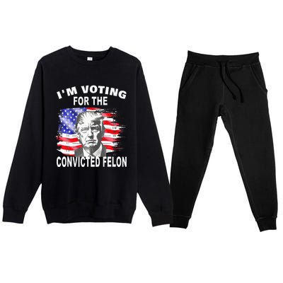 Funny Voting 2024 IM Voting For The Convicted Felon Premium Crewneck Sweatsuit Set