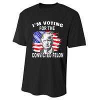 Funny Voting 2024 IM Voting For The Convicted Felon Performance Sprint T-Shirt