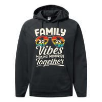 Family Vibes 2024 Family Reunion Making Memories 2024 Performance Fleece Hoodie