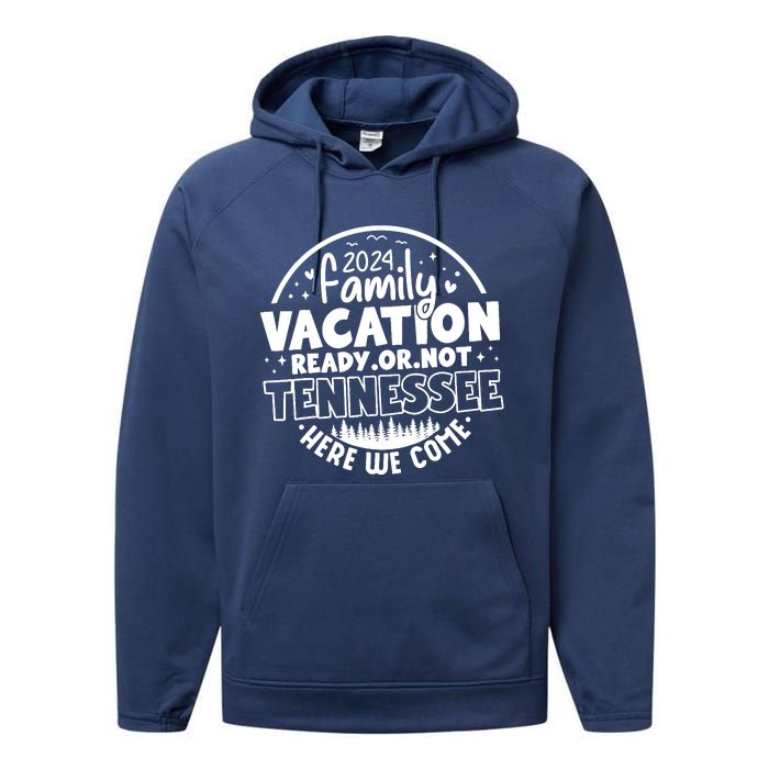 Family Vacation 2024 Tennessee Trip Funny Here We Come Match Performance Fleece Hoodie