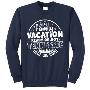 Family Vacation 2024 Tennessee Trip Funny Here We Come Match Sweatshirt